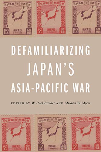 Beispielbild fr Defamiliarizing Japan's Asia-Pacific War zum Verkauf von Blackwell's