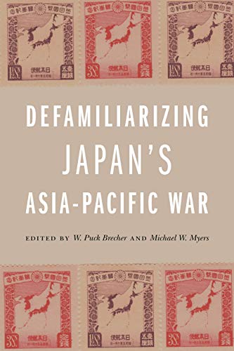 Stock image for Defamiliarizing Japan?s Asia-pacific War for sale by GreatBookPrices