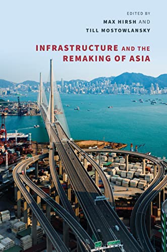 Stock image for Infrastructure and the Remaking of Asia for sale by PBShop.store US