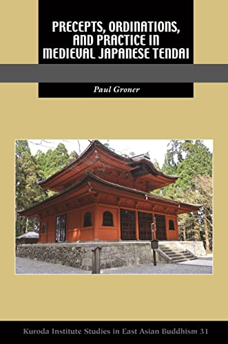 Beispielbild fr Precepts, Ordinations, and Practice in Medieval Japanese Tendai zum Verkauf von Revaluation Books