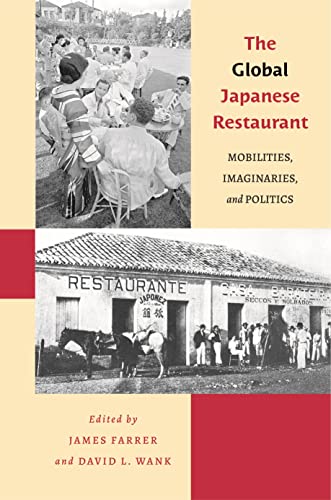 Stock image for The Global Japanese Restaurant : Mobilities, Imaginaries, and Politics for sale by Better World Books