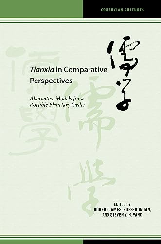 Stock image for Tianxia in Comparative Perspectives : Alternative Models for a Possible Planetary Order for sale by GreatBookPrices