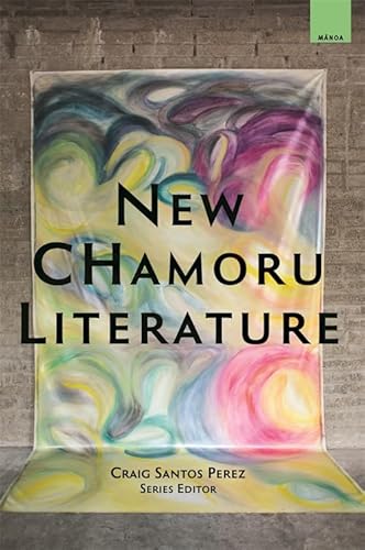 Beispielbild fr New CHamoru Literature (Manoa: A Pacific Journal of International Writing) zum Verkauf von Revaluation Books