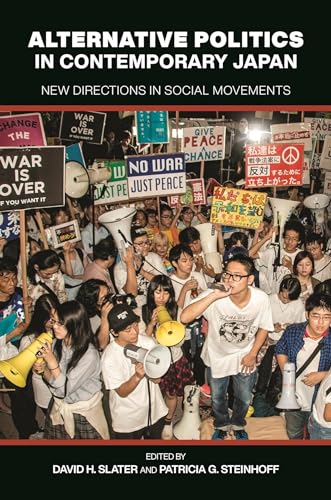 Beispielbild fr Alternative Politics in Contemporary Japan: New Directions in Social Movements zum Verkauf von THE SAINT BOOKSTORE
