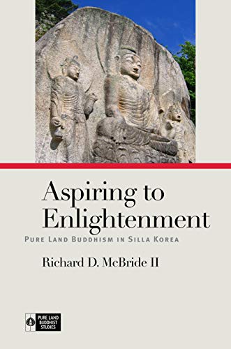 9780824897864: Aspiring to Enlightenment: Pure Land Buddhism in Silla Korea (Pure Land Buddhist Studies)