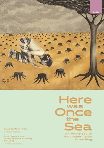 9780824898656: Here was Once the Sea: An Anthology of Southeast Asian Ecowriting (Mānoa: A Pacific Journal of International Writing)