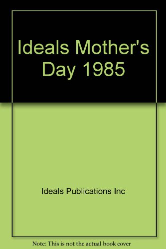 Beispielbild fr Ideals Mother's Day, 1985 zum Verkauf von Better World Books: West