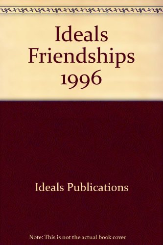 Stock image for Ideals Friendships 1996 for sale by Better World Books