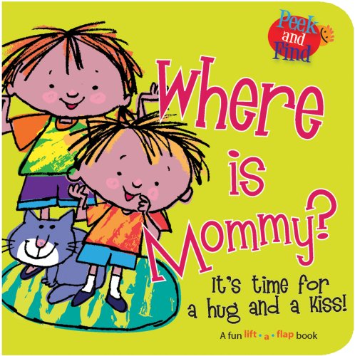 9780824914042: Where is Mommy?: It's Time for a Hug and a Kiss! (Peek and Find)