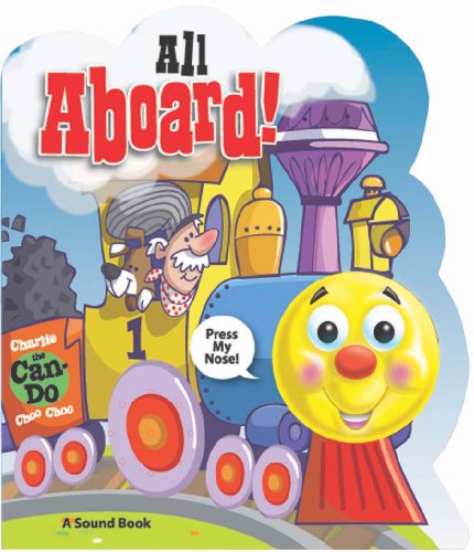 Stock image for All Aboard! Charlie the Can-Do Choo Choo (A Light & Sound Book) for sale by ThriftBooks-Dallas
