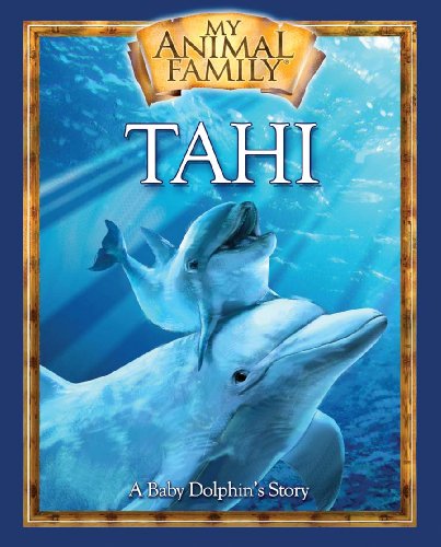 Stock image for Tahi : A Baby Dolphin's Story for sale by Better World Books