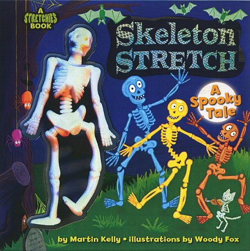9780824915223: Skeleton Stretch: A Spooky Tale (Stretchies Glow-in-the-Dark Book)