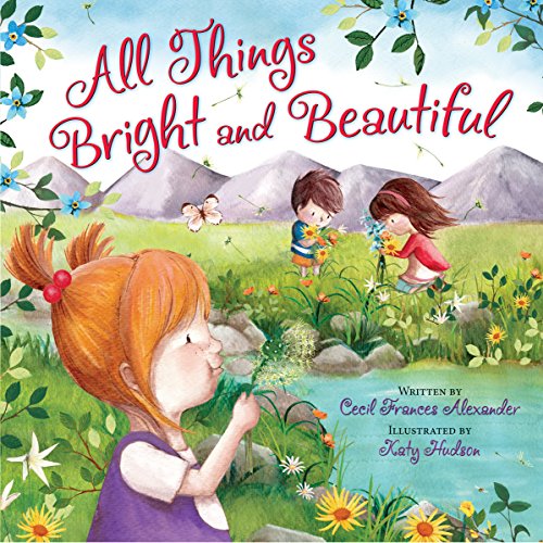 Beispielbild fr All Things Bright and Beautiful zum Verkauf von SecondSale