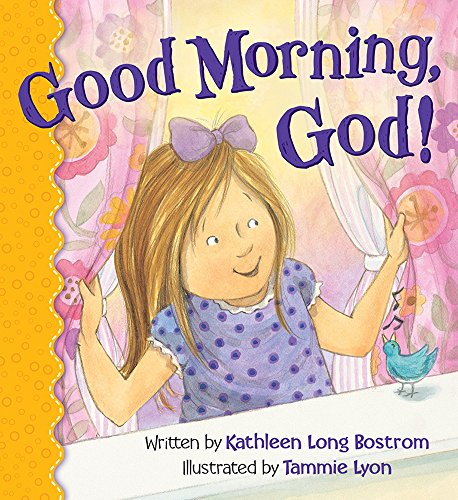 Stock image for Good Morning, God! by Kathleen Long Bostrom (2014) Board book for sale by Zoom Books Company