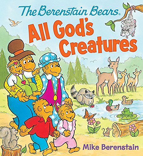 Beispielbild fr The Berenstain Bears All God's Creatures zum Verkauf von Wonder Book