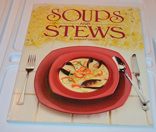 Soups and Stews (9780824930431) by Grunes, Barbara