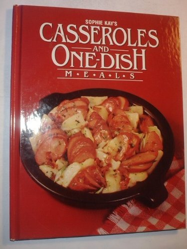 Stock image for Sophie Kays Casseroles and One Dish Meals for sale by Wonder Book