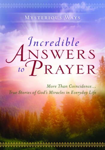 Beispielbild fr Incredible Answers to Prayer: More Than Coincidence.True Stories of God's Miracles in Everyday Life (Mysterious Ways series) zum Verkauf von Wonder Book