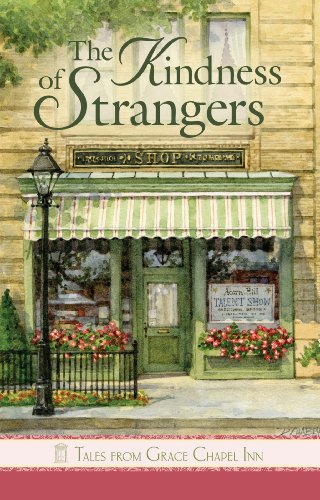 Beispielbild fr KINDNESS OF STRANGERS THE (Tales from Grace Chapel Inn) zum Verkauf von WorldofBooks