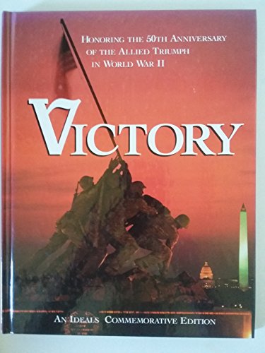 Beispielbild fr Victory : 50th Year Commemorative Edition of WWII Victory by Allied Forces zum Verkauf von Better World Books