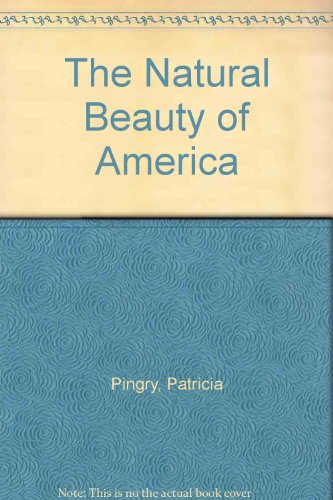 Natural Beauty of America (9780824940768) by Pingry, Patricia