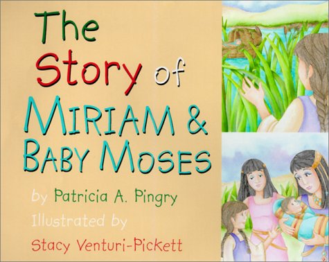 Beispielbild fr The Story of Miriam & Baby Moses zum Verkauf von Once Upon A Time Books