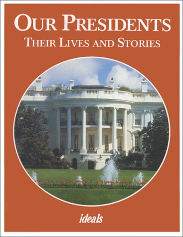 Stock image for Our Presidents: Their Lives and Stories : Includes 2001 Election Results for sale by Wonder Book