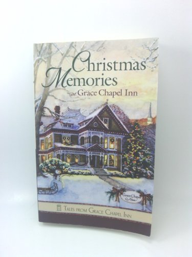 Christmas Memories from Grace Chapel Inn (Tales from Grace Chapel Inn) (9780824945077) by Guideposts