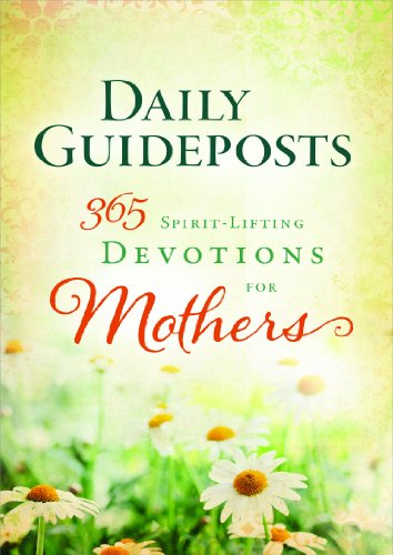 Beispielbild fr Daily Guideposts 365 Spirit-Lifting Devotions for Mothers zum Verkauf von Wonder Book