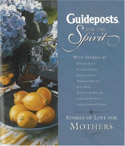 Beispielbild fr Guideposts for the Spirit: Stories of Faith for Mothers zum Verkauf von SecondSale