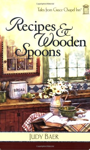 Beispielbild fr Recipes & Wooden Spoons (Tales from Grace Chapel Inn, Book 2) zum Verkauf von SecondSale