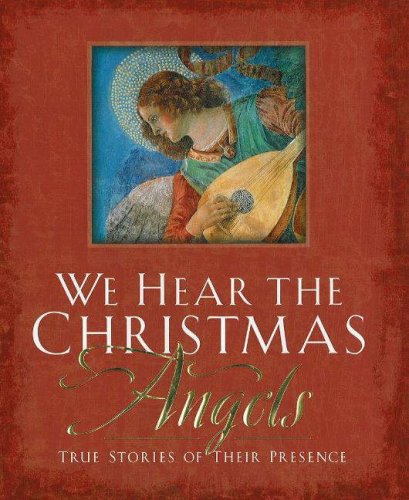 Imagen de archivo de We Hear the Christmas Angels: True Stories of Their Presence a la venta por SecondSale