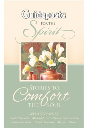 Beispielbild fr Stories To Comfort The Soul (Guideposts for the Spirit) zum Verkauf von Wonder Book