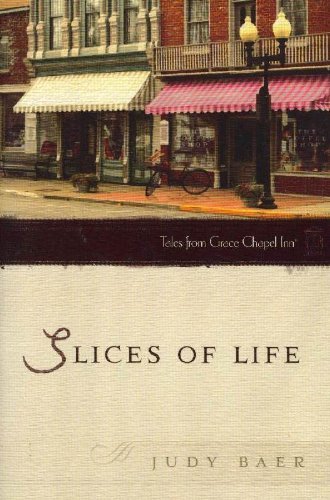 Imagen de archivo de Slices of Life (Tales from Grace Chapel Inn) a la venta por SecondSale