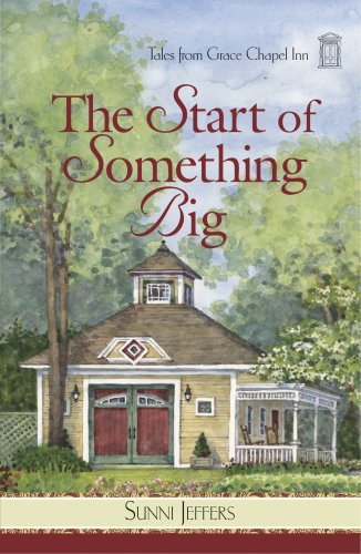 Imagen de archivo de The Start of Something Big (Tales from Grace Chapel Inn) a la venta por Wonder Book