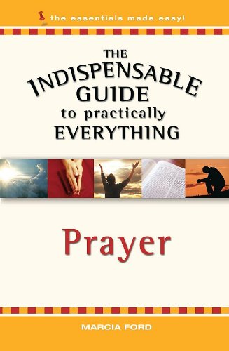 Beispielbild fr The Indispensable Guide to Practically Everything: Prayer zum Verkauf von SecondSale