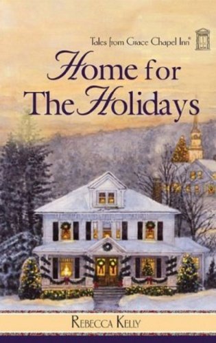 Stock image for Home for the Holidays (Tales of Grace Chapel Inn, Book 7) for sale by Decluttr