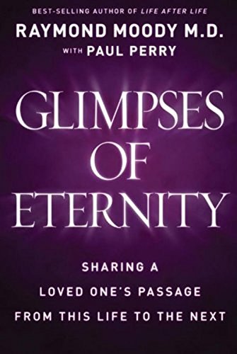 Imagen de archivo de Glimpses of Eternity: Sharing a Loved One's Passage from This Life to the Next a la venta por BooksRun