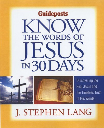 Imagen de archivo de Know the Words of Jesus in 30 Days: Discover the Real Jesus and the Timeless Truth of His Words a la venta por SecondSale