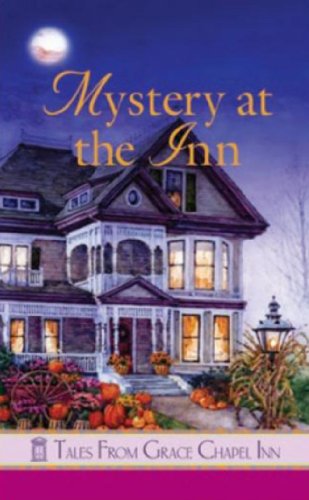 Immagine dell'editore per Mystery at the Inn (Tales from Grace Chapel Inn) venduto da ThriftBooks-Atlanta