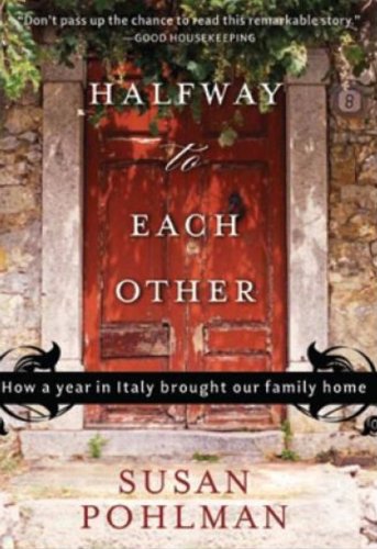 Beispielbild fr Halfway to Each Other: How a Year in Italy Brought Our Family Home zum Verkauf von Wonder Book