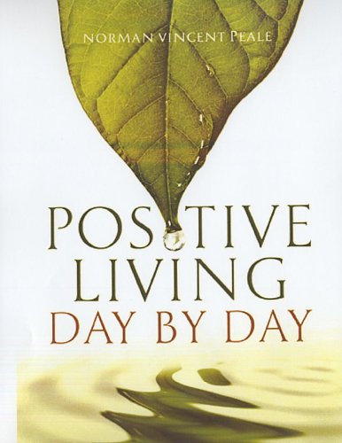 Positive Living Day by Day: 365 Daily Devotionals - Norman Vincent Peale