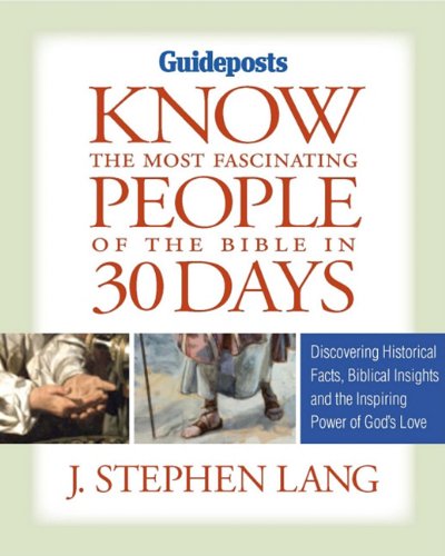 Know the Most Fascinating People of the Bible in 30 Days (9780824948863) by Lang, J. Stephen