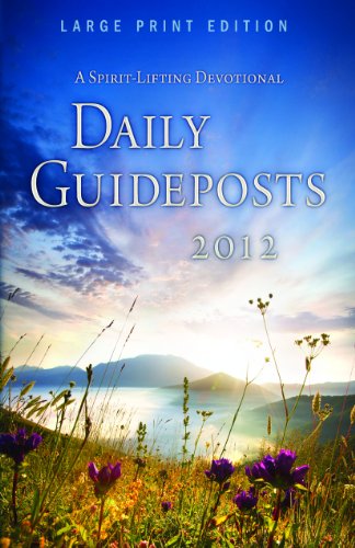 Stock image for Daily Guideposts 2012: A Spirit-Lifting Devotional (Large Print) for sale by Goodwill of Colorado