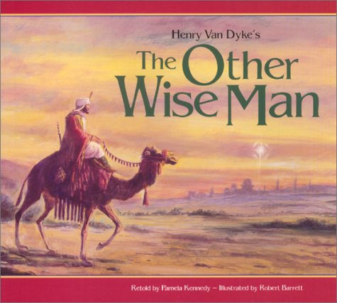 The Other Wise Man (9780824953485) by Kennedy, Pamela; Van Dyke, Henry