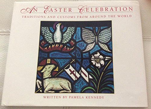 9780824953645: An Easter Celebration: Traditions and Customs from Around the World
