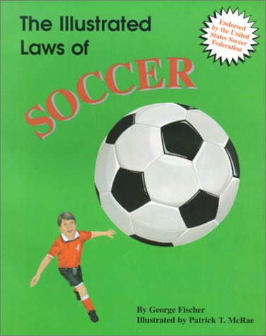 Imagen de archivo de The Illustrated Laws of Soccer a la venta por Wonder Book