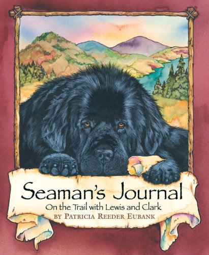 Imagen de archivo de Seaman's Journal: On the Trail With Lewis and Clark a la venta por Jenson Books Inc