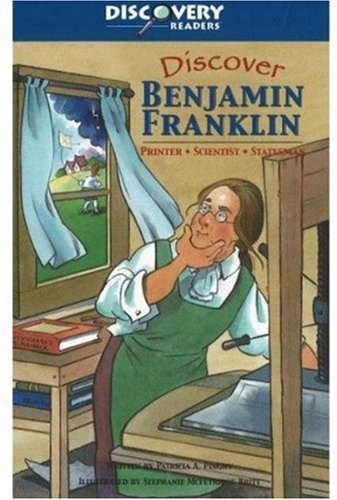 Discover Benjamin Franklin: Printer, Scientist, Statesman (9780824955090) by Pingry, Patricia A.