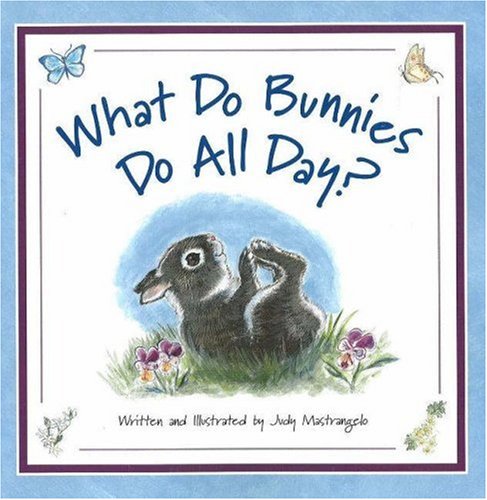 Imagen de archivo de What Do Bunnies Do All Day? a la venta por SecondSale